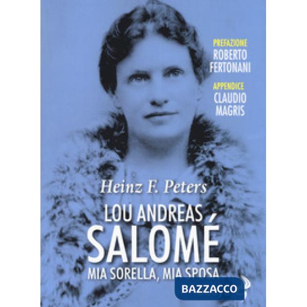 Lou Andreas Salomé. Mia sorella, mia sposa