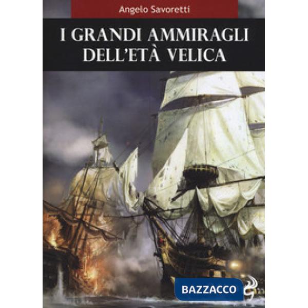 Grandi ammiragli dell età velica (I)