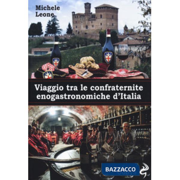 Viaggio tra le confraternite enogastronomiche d'italia