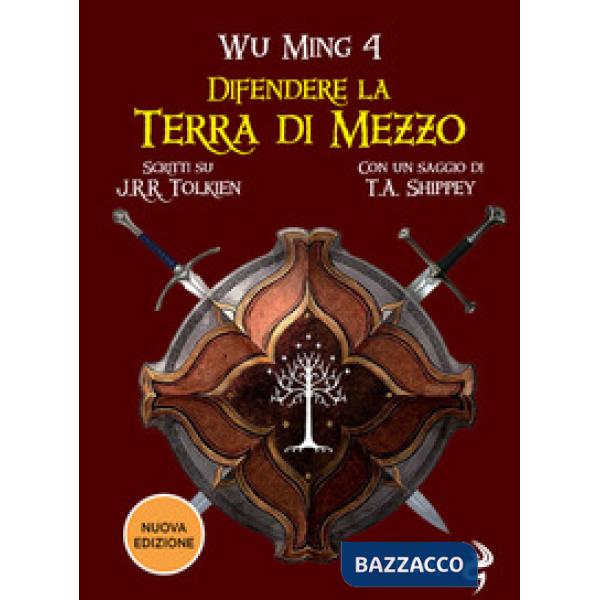 Difendere la terra di mezzo. Scritti su J. R. R. Tolkien. Nuova ediz.
