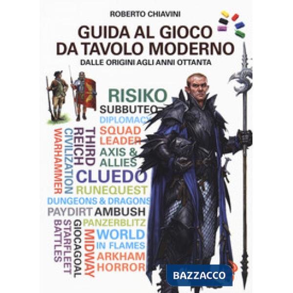 Guida al gioco da tavolo moderno. Dalle origini agli anni Ottanta