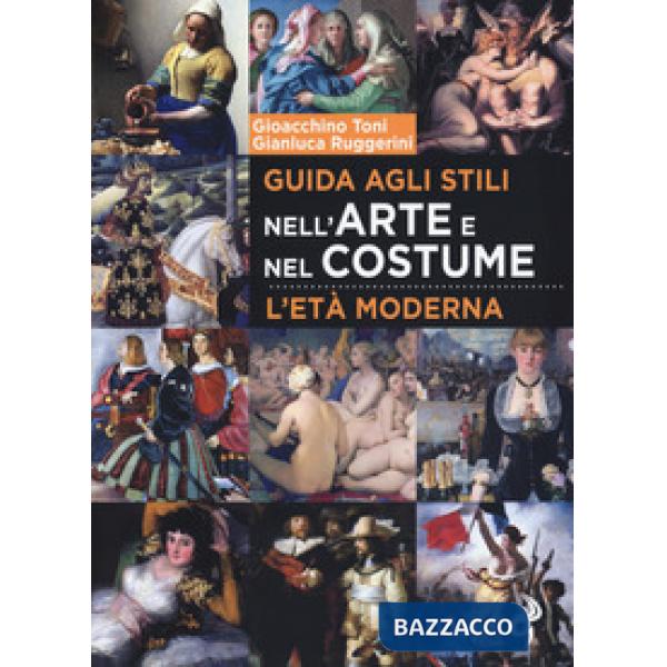 Guida agli stili nell'arte e nel costume. L'età moderna