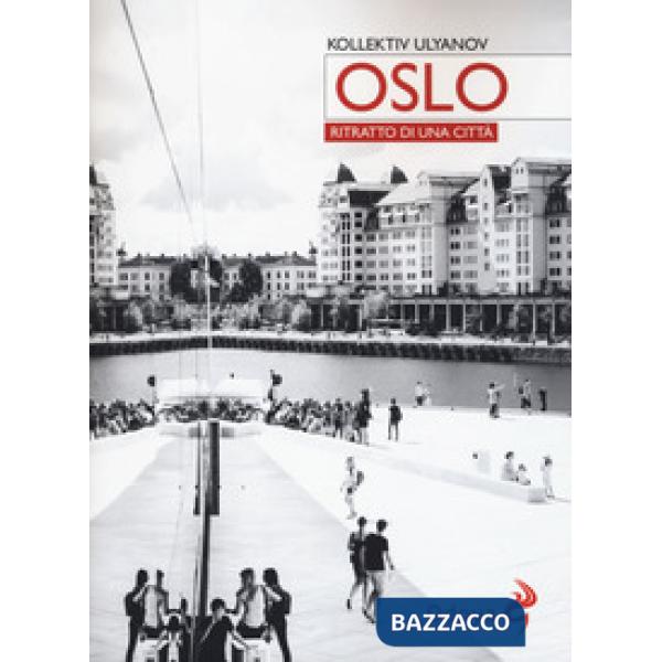 Oslo. Ritratto di città