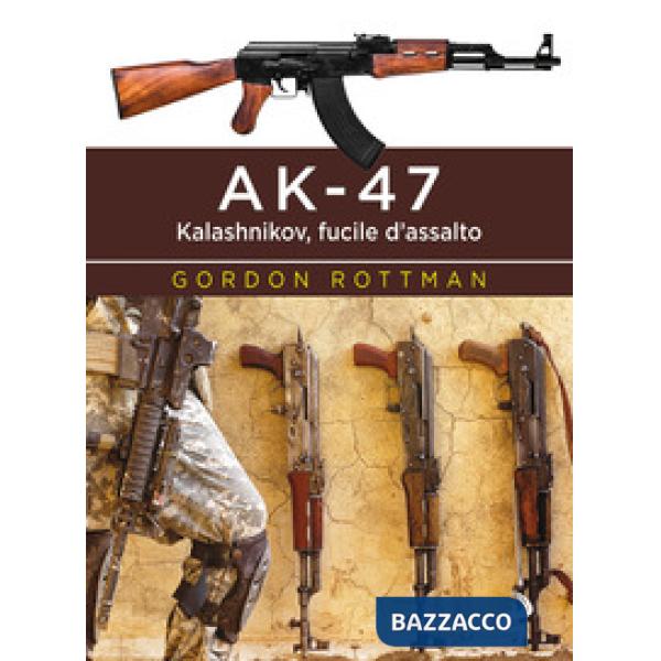 AK-47. Kalashnikov, fucile d'assalto