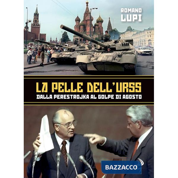 Pelle dell'Urss. Dalla Perestroika al golpe di agosto (La)