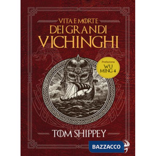 Vita e morte dei grandi Vichinghi. Nuova ediz.