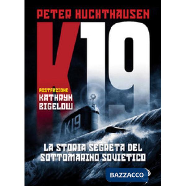 K19. La storia segreta del sottomarino sovietico