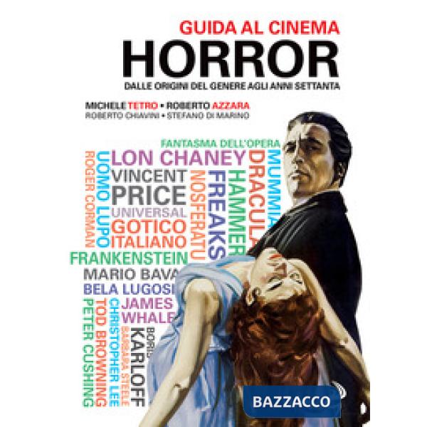 Guida al cinema horror. Dalle origini del genere agli anni Settanta