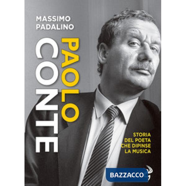 Paolo Conte. Storia del poeta che dipinse la musica