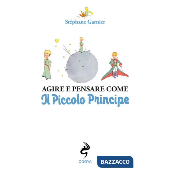 Agire e pensare come il Piccolo Principe