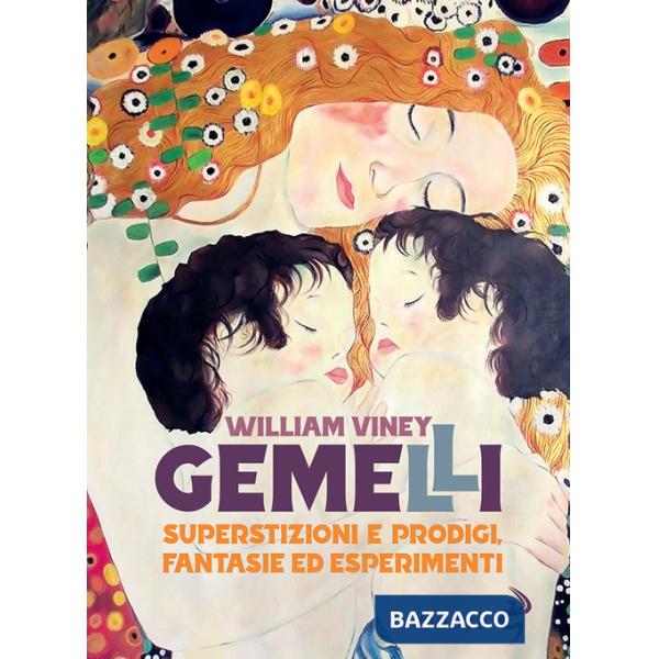 Gemelli. Superstizioni e prodigi, fantasie ed esperimenti