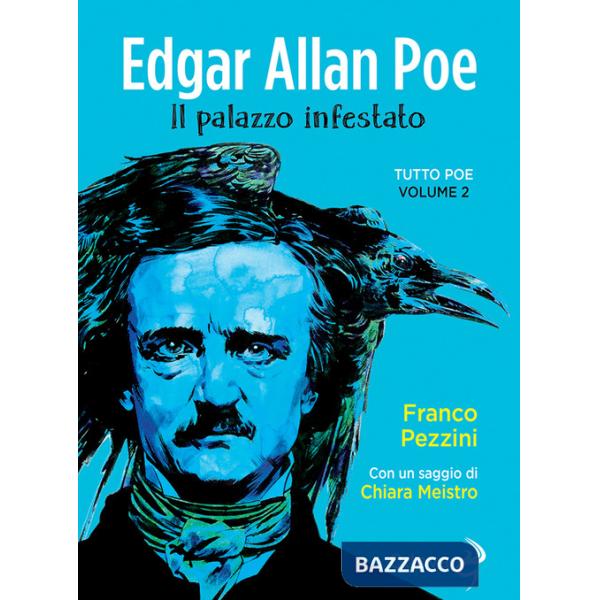 Edgar Allan Poe. Il palazzo infestato. Tutto Poe. Nuova ediz.. Vol. 2