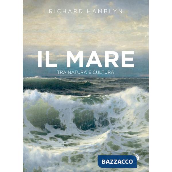 Mare. Tra natura e cultura (Il)