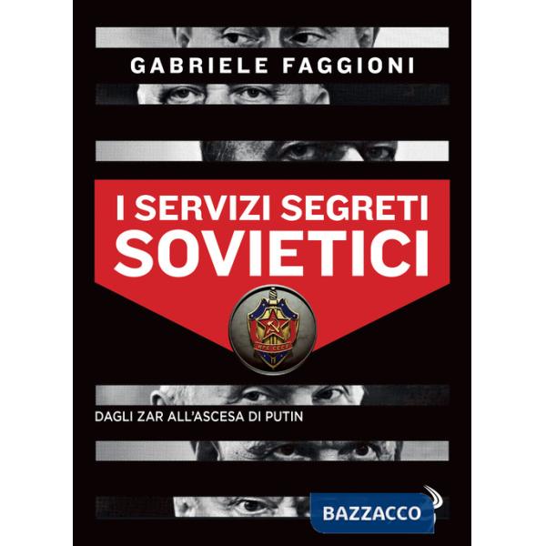 Servizi segreti sovietici. Dagli zar all'ascesa di Putin (I)