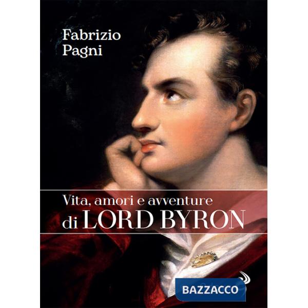 Vita, amori e avventure di Lord Byron
