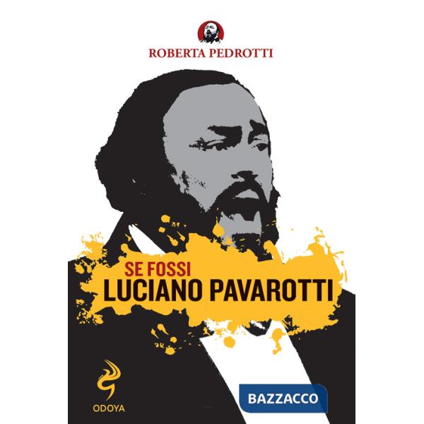 Se fossi Luciano Pavarotti