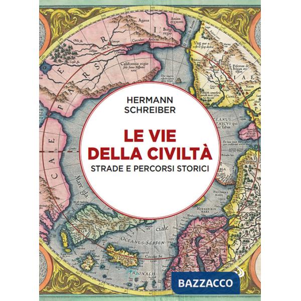 Vie della civiltà. Strade e percorsi storici (Le)