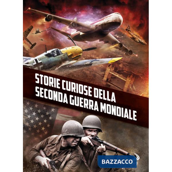 Storie curiose della Seconda guerra mondiale