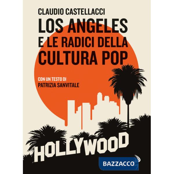 Los Angeles e le radici della cultura pop
