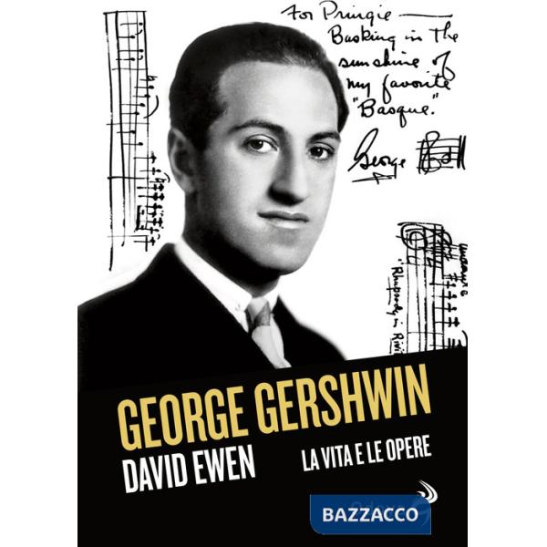 George Gershwin. La vita e le opere