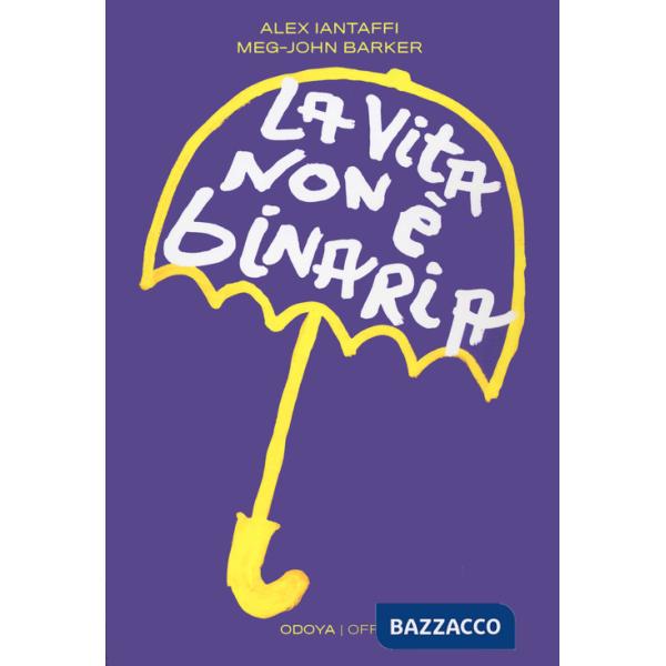 Vita non è binaria (La)