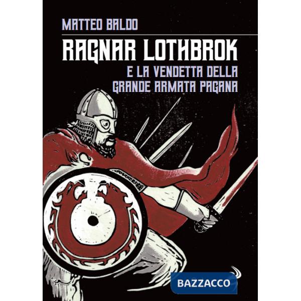 Ragnar Lothbrok e la vendetta dell'armata pagana