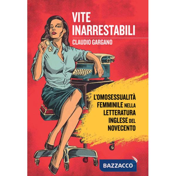 Vite inarrestabili. L'omosessualità femminile nella letteratura inglese del Novecento