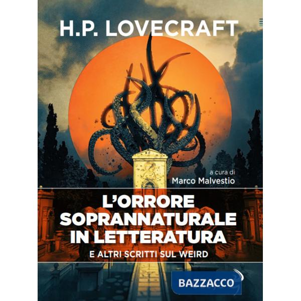 Orrore soprannaturale in letteratura. E altri scritti sul weird (L')