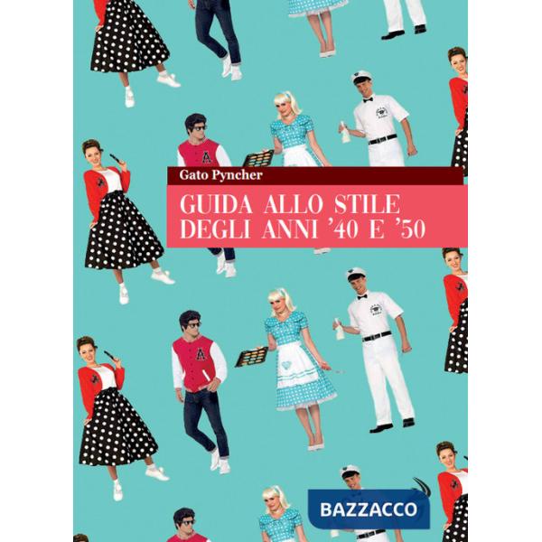 Guida allo stile degli anni '40 e '50