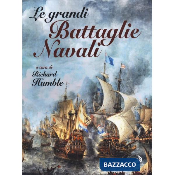 Grandi battaglie navali. Dal Medioevo alla Seconda guerra mondiale (Le)