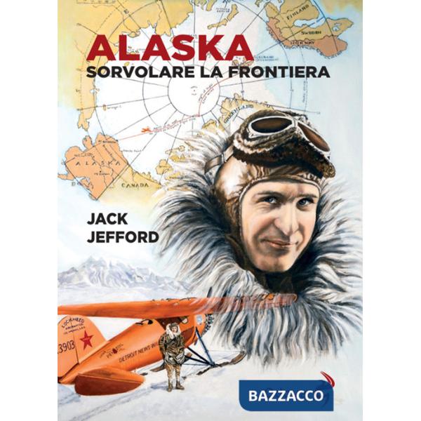 Alaska. Sorvolare la frontiera