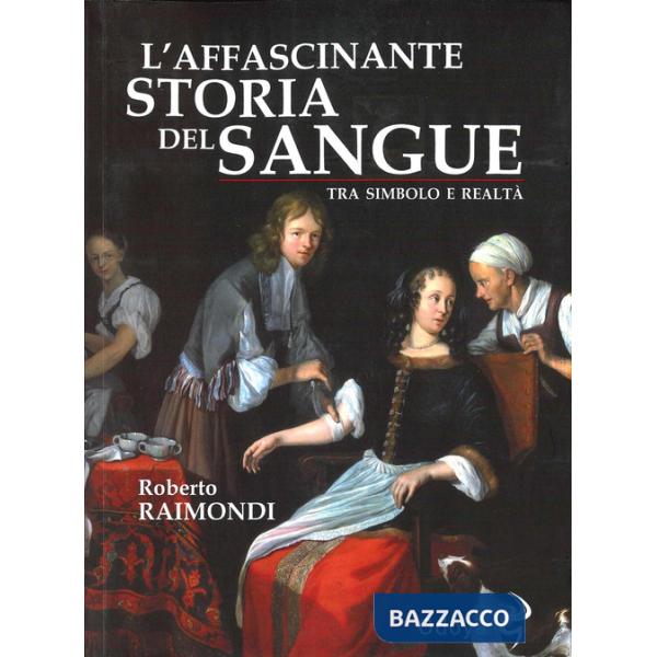 Affascinante storia del nostro sangue (L')