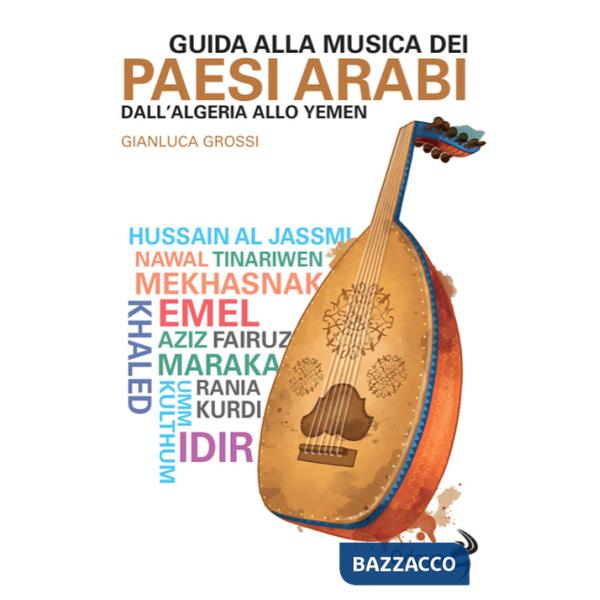 Guida alla musica dei paesi arabi. Dall'Algeria allo Yemen