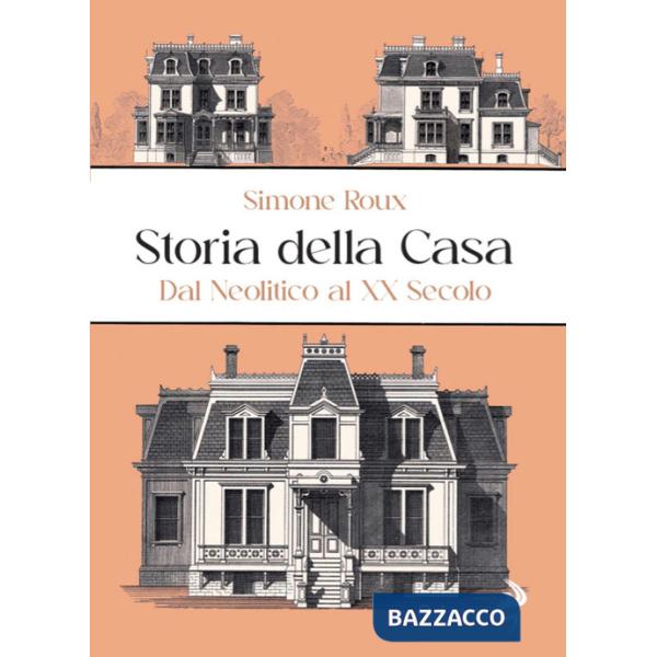 Storia della casa. Dal Neolitico al XX secolo