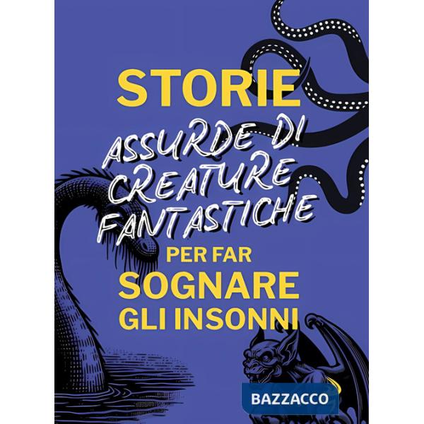 Storie assurde di creature fantastiche per far sognare gli insonni