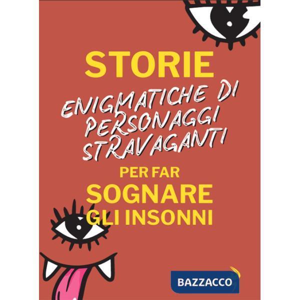 Storie enigmatiche di personaggi stravaganti per far sognare gli insonni