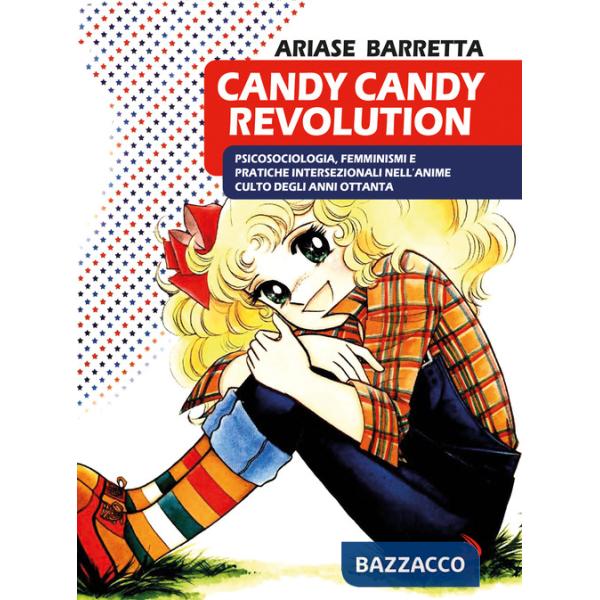 Candy Candy Revolution. Psicosociologia, femminismi e pratiche intersezionali nell'anime culto degli anni Ottanta