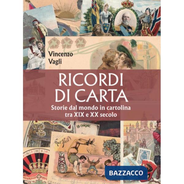 Ricordi di carta. Storie dal mondo in cartolina tra XIX e XX secolo
