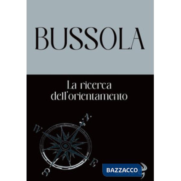 Bussola. La ricerca dell'orientamento