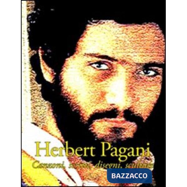 Herbert Pagani. Canzoni, testi, immagini. Con CD Audio