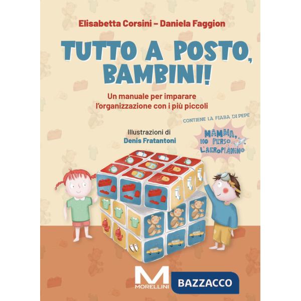 Tutto a posto, bambini! Un manuale per imparare l'organizzazione con i più piccoli. Ediz. illustrata