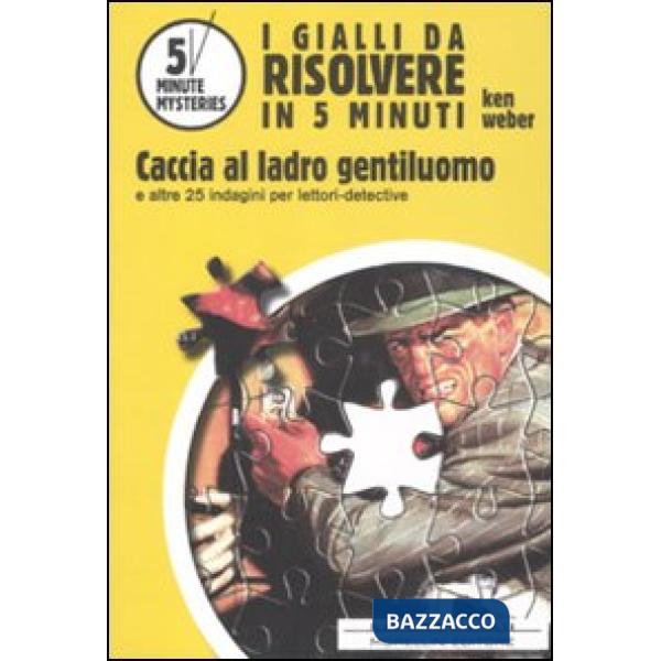 Caccia al ladro gentiluomo e altre 25 indagini per lettori-detective