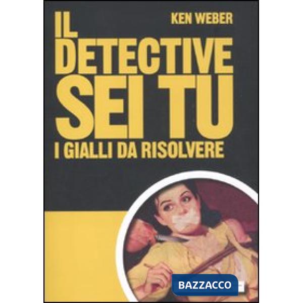 Detective sei tu. I gialli da rislvere (Il)