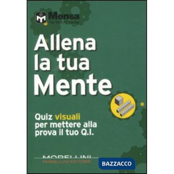 Allena la tua mente. Quiz visuali per mettere alla prova il tuo Q.I.