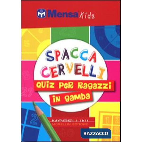 Spaccacervelli. 219 quiz per ragazzi in gamba