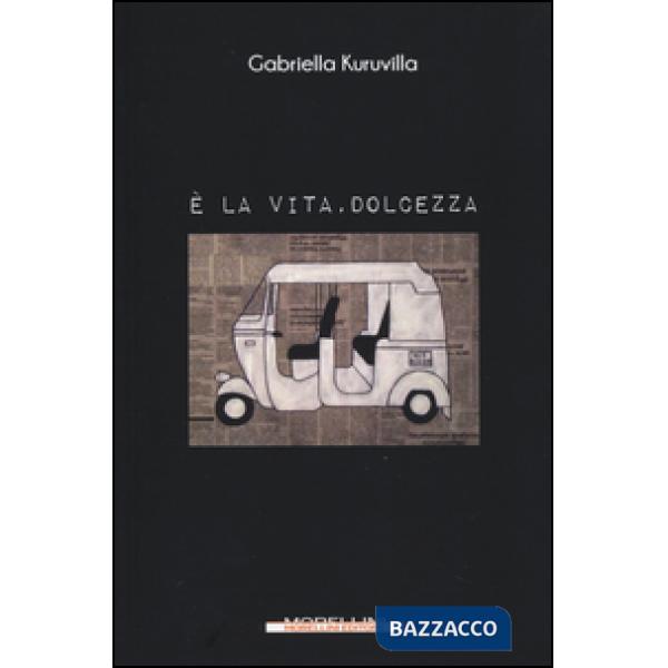 È la vita, dolcezza