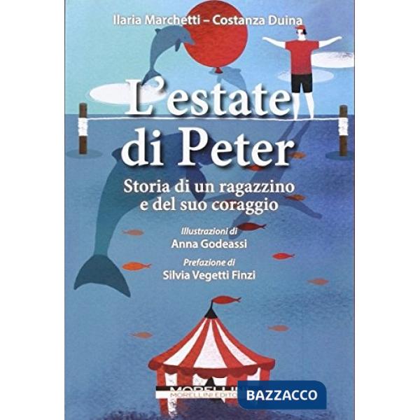 Estate di Peter. Storia di un ragazzino e del suo coraggio. Ediz. illustrata (L')