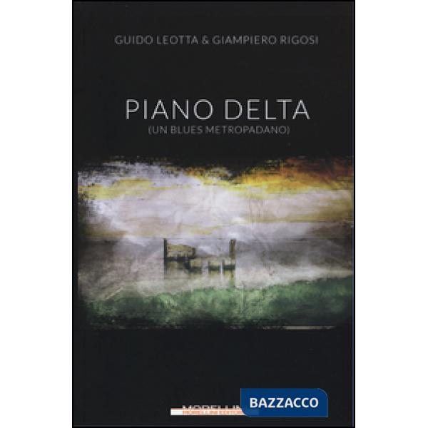 Piano delta. (Un blues metropadano)