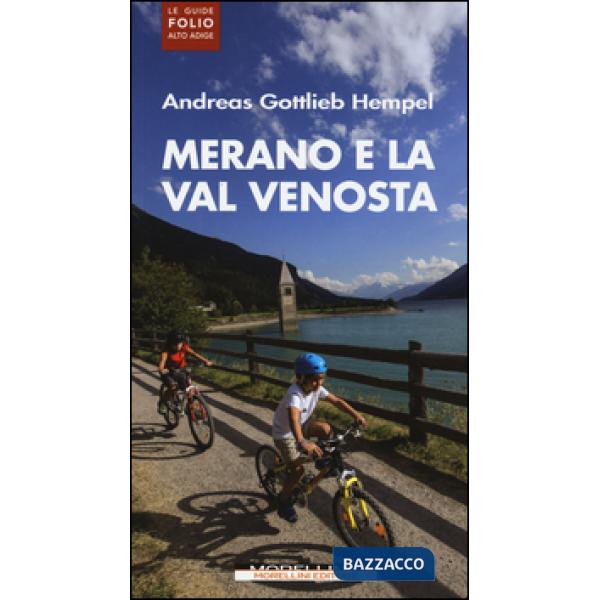 Merano e la Val Venosta