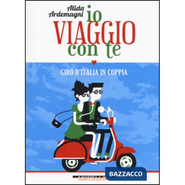 Io viaggio con te. Giro d'Italia in coppia